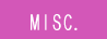 Misc.